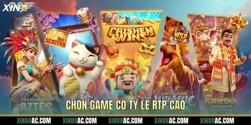 Chọn game có tỷ lệ RTP cao