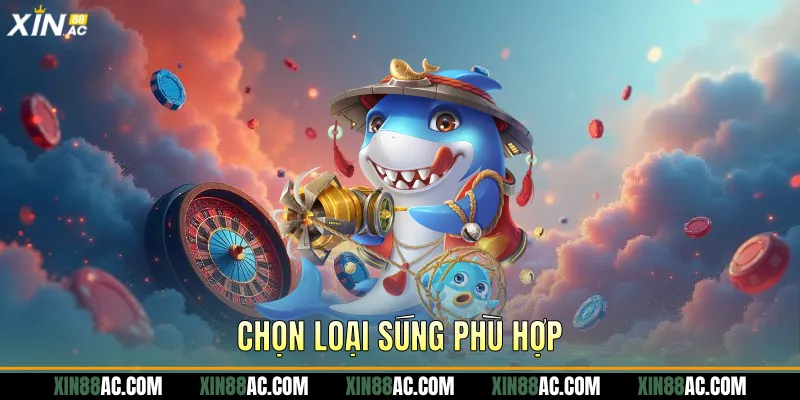 Chọn loại súng phù hợp