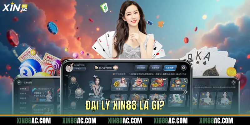 Đại lý xin88 là gì?