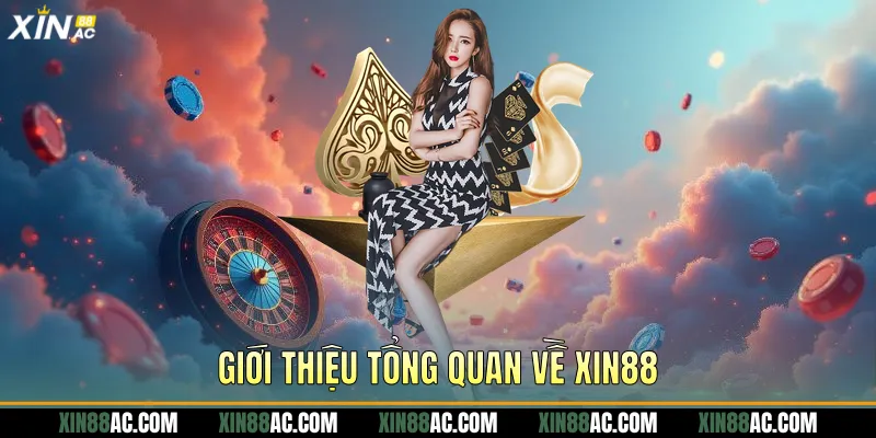 Giới thiệu tổng quan về Xin88