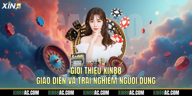 Giới thiệu Xin88 - Giao diện và trải nghiệm người dùng