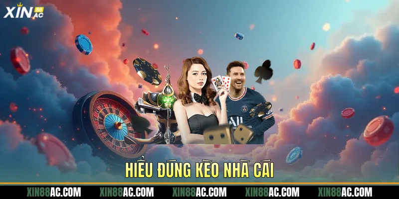 Hiểu đúng kèo nhà cái