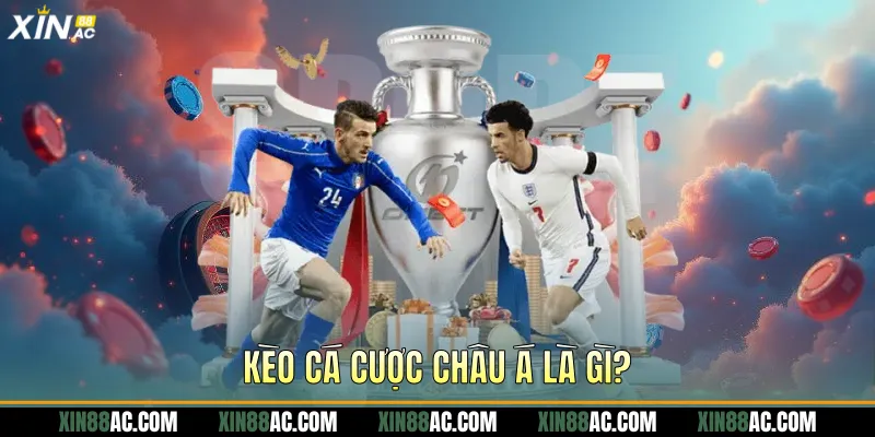 Kèo cá cược châu Á là gì?