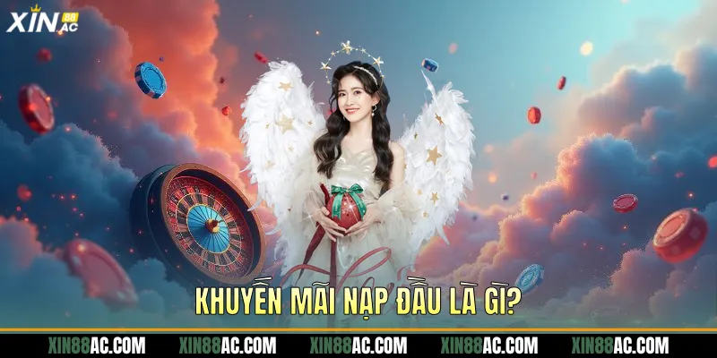 Khuyến mãi nạp đầu là gì?