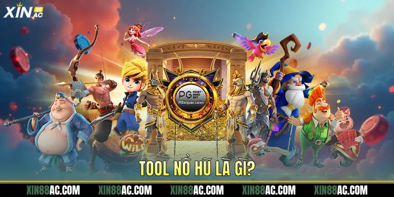 Tool nổ hũ là gì?
